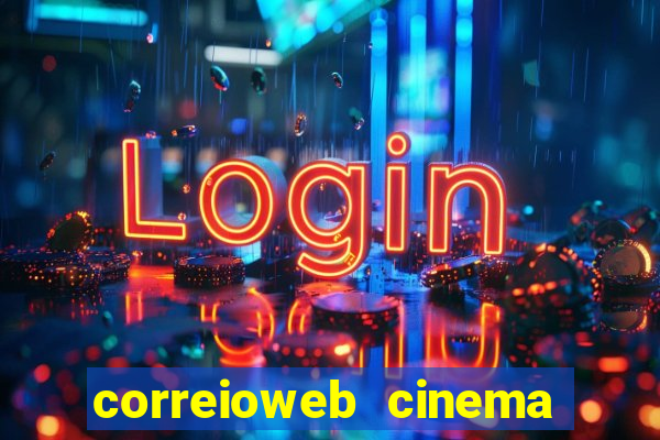 correioweb cinema todos os filmes